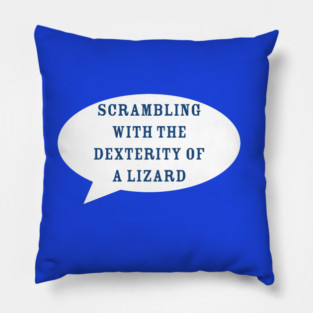 Odd Couple Lizard Quote Pillow