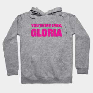 Gloria Odd Couple Quote Hoodie