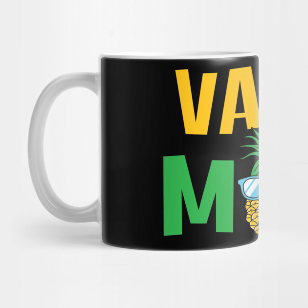 Vacay Mode T-Shirt - Summer Pineapple Vacation Graphic Tee by Urbanprint