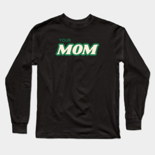 Funny Your Mom Retro Long Sleeve T-Shirt
