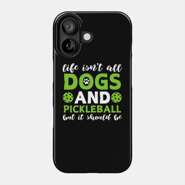 Dogs And Pickleball Phone Case by The WYLD Tribe