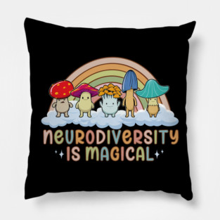 NEURODIVERSITY IS MAGICAL Pillow