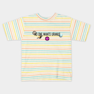 No One Wants Uranus Kids T-Shirt