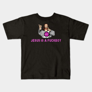 Jesus Is a F*kboi Kids T-Shirt