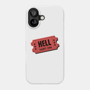 Admit One Hell Ticket Edgy Creepy Gothic Vibes Phone Case