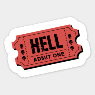 Admit One Hell Ticket Edgy Creepy Gothic Vibes Sticker