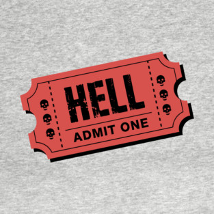 Admit One Hell Ticket Edgy Creepy Gothic Vibes T-Shirt