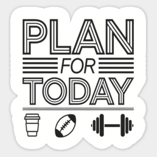 Plan For Today: Coffee, Football, and Weights, A Fun Fitness Design Sticker