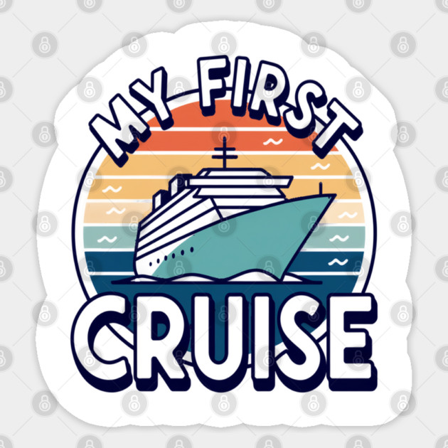 My First Cruise, Vintage Vacation Shirt Design for First-Time Cruisers Sticker by Pixel Threads 