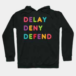 Delay Deny Defend Hoodie