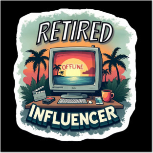 Retired Influencer Posters and Art