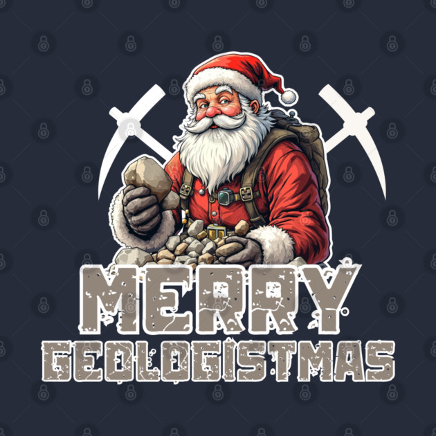 Merry Geologistmas Christmas Geologist Santa Claus by Creatifly Graphic Tees