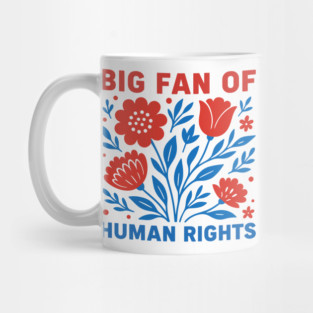 Big-Fan-Of-Human-Rights Mug