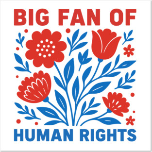 Big-Fan-Of-Human-Rights Posters and Art