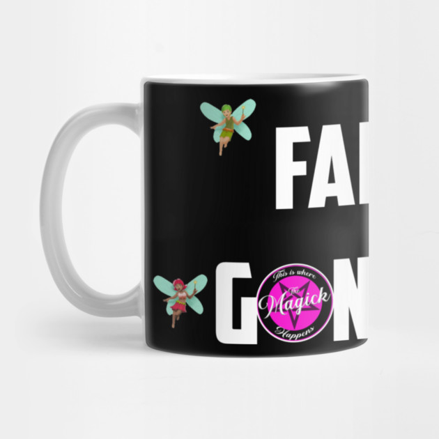 Faeries Gonna Fae - white by MagickHappens