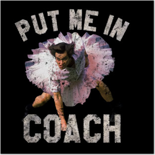 Distressed Put Me In Coach Posters and Art