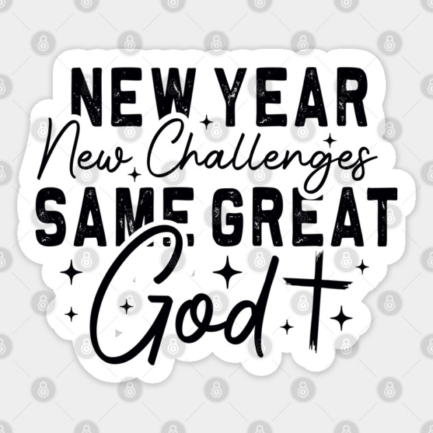 New Year, New Challenges, Same Great God Sticker by criarthdesign