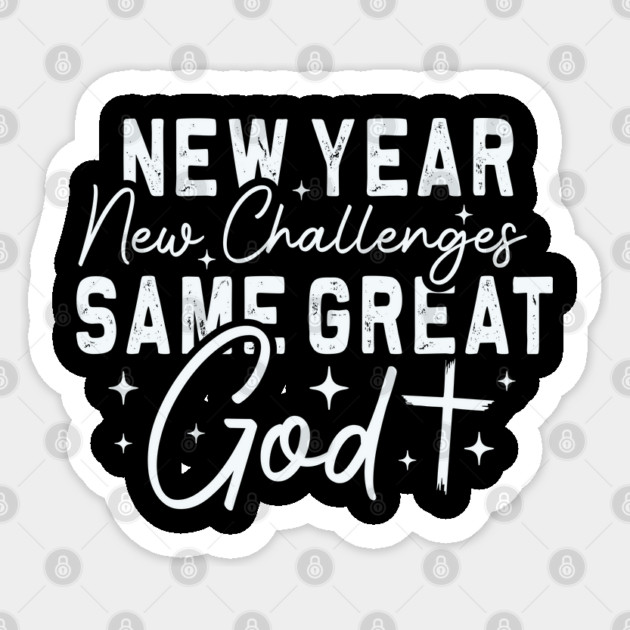 New Year, New Challenges, Same Great God Sticker by criarthdesign