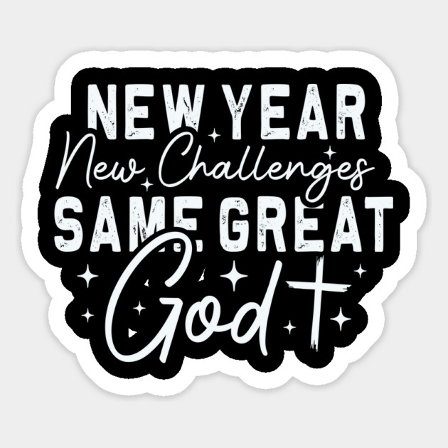 New Year, New Challenges, Same Great God Magnet by criarthdesign