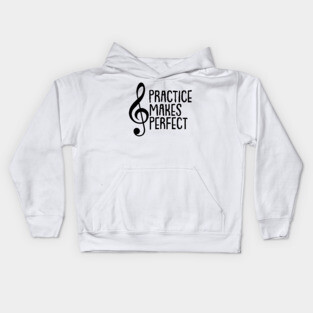 Practice Makes Perfect - Music Kids Hoodie