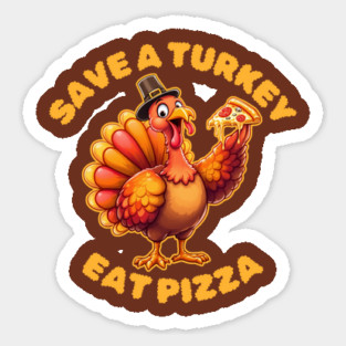 Save A Turkey Eat Pizza Thanksgiving Magnet