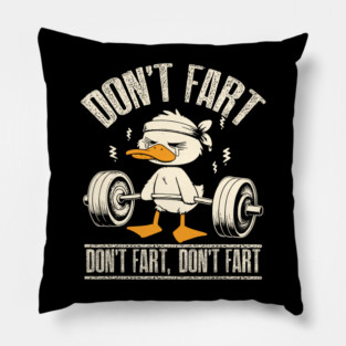 Don't Fart Duck Funny Fitness Gym Workout Weights Squat Pillow