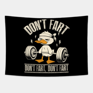 Don't Fart Duck Funny Fitness Gym Workout Weights Squat Tapestry