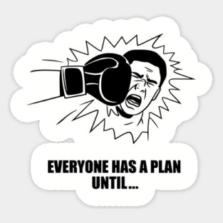 Everyone Has A Plan Until They Get Punched Sarcastic Motivation Sticker