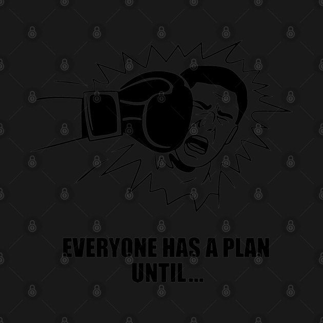 Everyone Has A Plan Until They Get Punched Sarcastic Motivation by Anticorporati