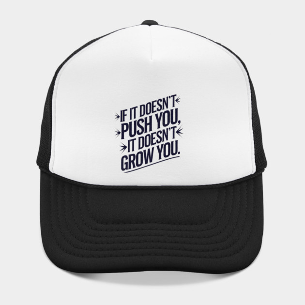 Motivational Saying, If it Dosen't Grow You by logiamerch