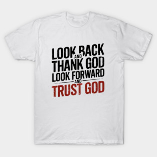 Christian Saying, Look Back and Thank God T-Shirt
