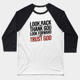 Christian Saying, Look Back and Thank God Baseball T-Shirt