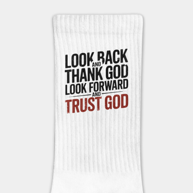 Christian Saying, Look Back and Thank God by logiamerch