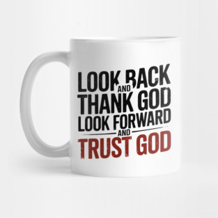 Christian Saying, Look Back and Thank God Mug