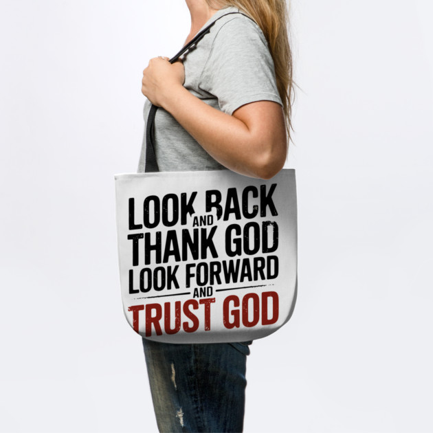 Christian Saying, Look Back and Thank God by logiamerch