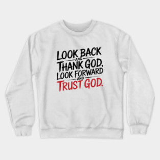 Christian Saying, Look Back and Thank God Crewneck Sweatshirt