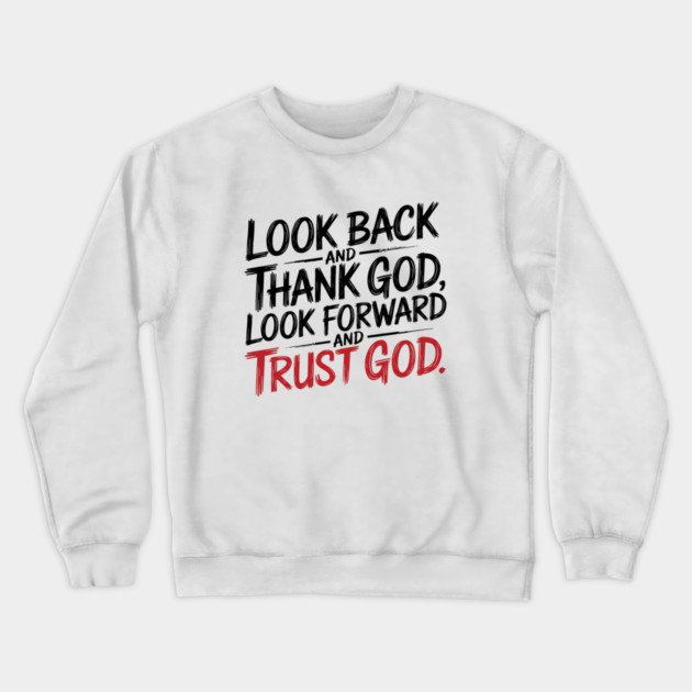 Christian Saying, Look Back and Thank God Crewneck Sweatshirt by logiamerch