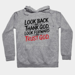 Christian Saying, Look Back and Thank God Hoodie