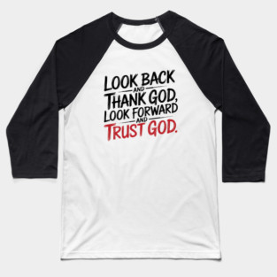 Christian Saying, Look Back and Thank God Baseball T-Shirt