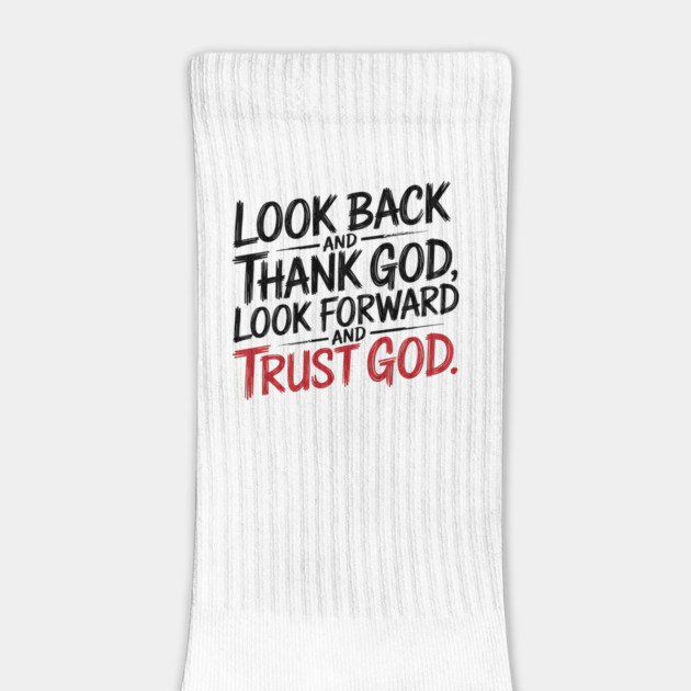 Christian Saying, Look Back and Thank God by logiamerch