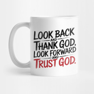 Christian Saying, Look Back and Thank God Mug