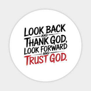 Christian Saying, Look Back and Thank God Magnet