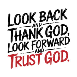 Christian Saying, Look Back and Thank God T-Shirt
