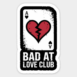 Bad at Love Club Sarcastic Anti-Romantic Single Life Sarcasm Sticker