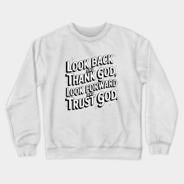Christian Saying, Look Back and Thank God Crewneck Sweatshirt by logiamerch