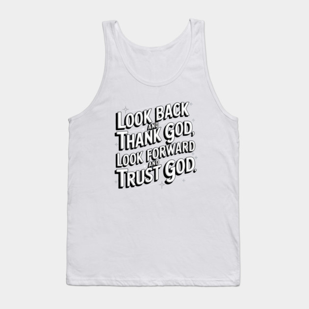 Christian Saying, Look Back and Thank God Tank Top by logiamerch