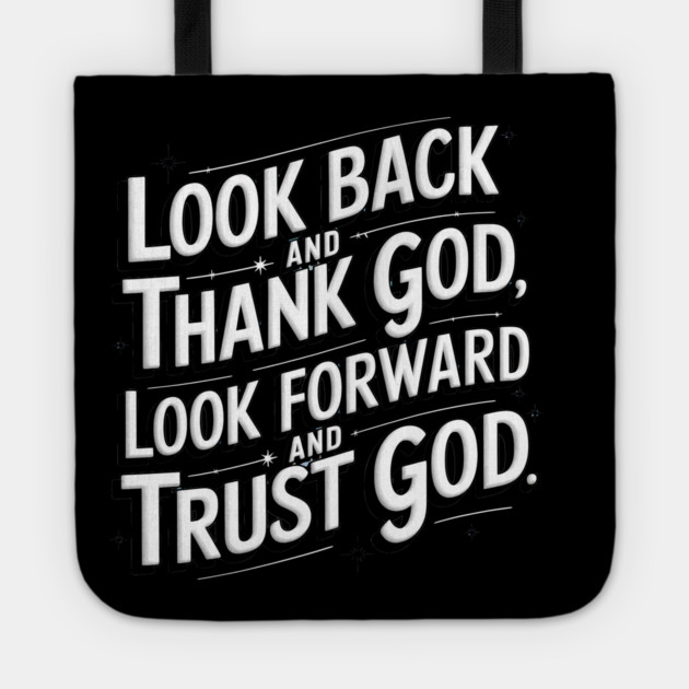 Christian Saying, Look Back and Thank God Tote by logiamerch