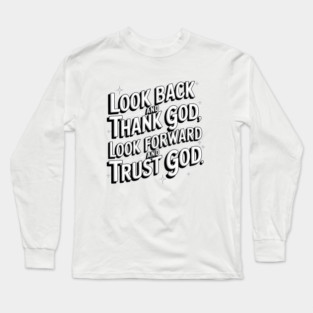 Christian Saying, Look Back and Thank God Long Sleeve T-Shirt