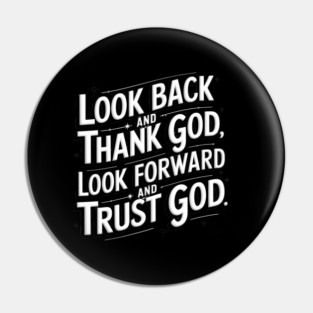 Christian Saying, Look Back and Thank God Pin