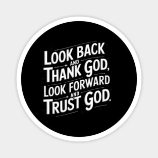 Christian Saying, Look Back and Thank God Magnet